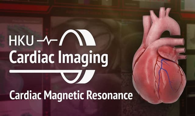 Advanced Cardiac Imaging: Cardiac Magnetic Resonance (CMR)